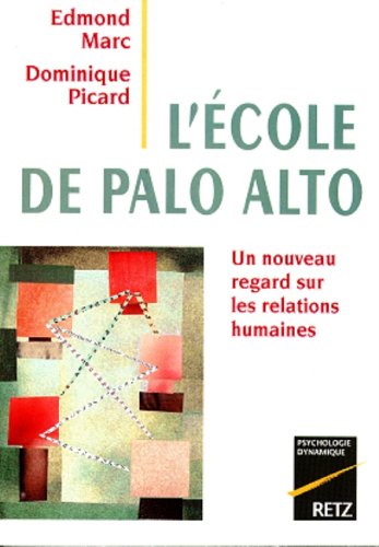 Stock image for L'cole De Palo Alto : Un Nouveau Regard Sur Les Relations Humaines for sale by RECYCLIVRE