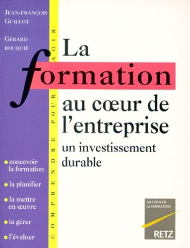 Stock image for La Formation Au Coeur De L'entreprise : Un Investissement Durable for sale by RECYCLIVRE
