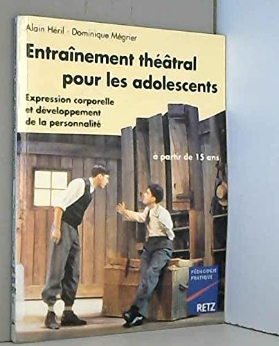 Beispielbild fr ENTRAINEMENT THEATRAL POUR LES ADOLESCENTS. Expression corporelle et dveloppement de la personnalit zum Verkauf von Ammareal