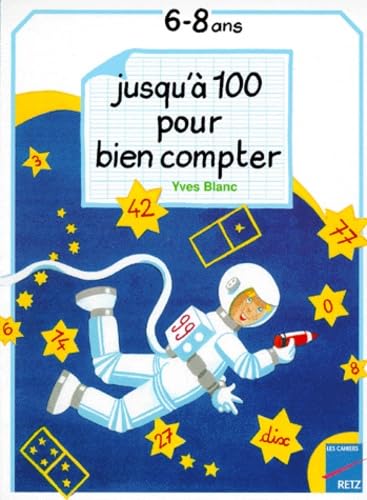 Beispielbild fr Jusqu' 100 pour bien compter: 6-8 ans zum Verkauf von Ammareal