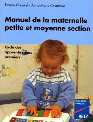 Beispielbild fr Manuel De La Maternelle En Petite Et Moyenne Section : Cycle Des Apprentissages Premiers zum Verkauf von RECYCLIVRE