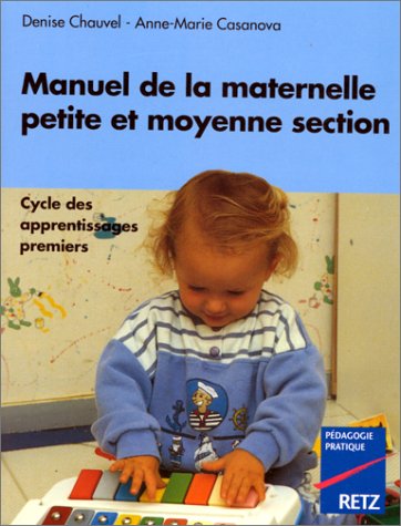 Stock image for Manuel De La Maternelle En Petite Et Moyenne Section : Cycle Des Apprentissages Premiers for sale by RECYCLIVRE