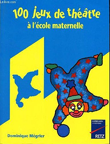 9782725616957: 100 jeux de thtre  l'cole maternelle