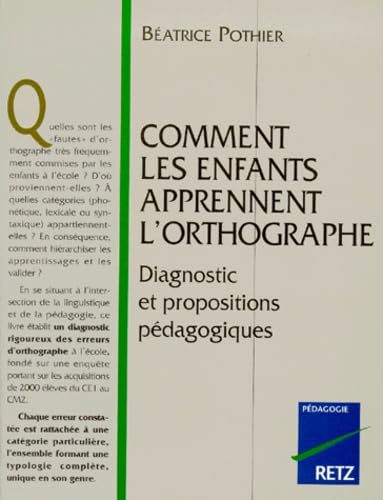 9782725617220: Comment Les Enfants Apprennent L'Orthographe. Diagnostic Et Propositions Pedagogiques