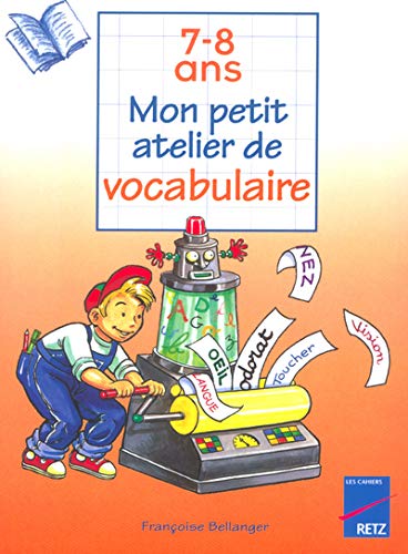 Beispielbild fr Mon Petit Atelier De Vocabulaire : 7-8 Ans zum Verkauf von RECYCLIVRE