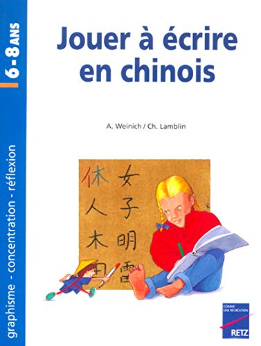 Beispielbild fr Jouer  crire En Chinois, 6-8 Ans : Graphisme, Concentration, Rflexion zum Verkauf von RECYCLIVRE