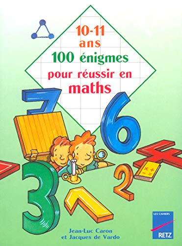 Stock image for 100 nigmes pour russir en maths, 10-11 ans for sale by Ammareal