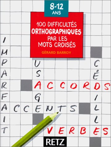 Stock image for 100 difficults orthographiques par les mots Croiss for sale by medimops