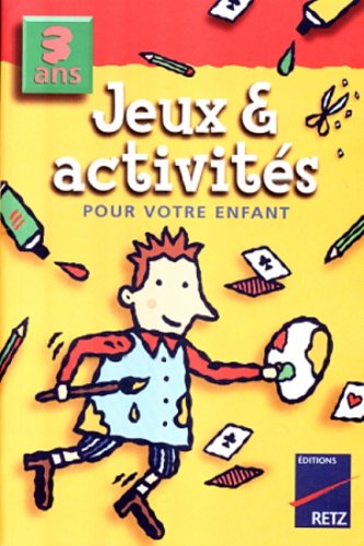 Stock image for JEUX & ACTIVITES POUR VOTRE ENFANT. 3 ans for sale by Ammareal