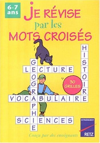 Stock image for Je Rvise Par Les Mots Croiss 6-7 Ans for sale by RECYCLIVRE