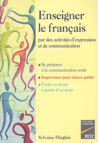 Beispielbild fr Enseigner le franais par des activits d'expression et de communication zum Verkauf von medimops