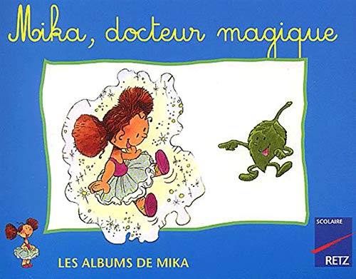 Stock image for Mika, docteur magique for sale by medimops