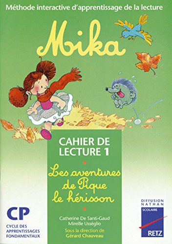 Stock image for Mika : Cahier de lecture, numro 1 : Les Aventures de Pique le hrisson (CP) for sale by LeLivreVert
