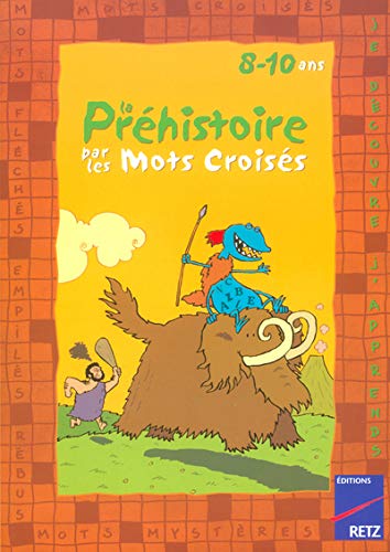 Stock image for PREHISTOIRE PAR MOTS CROISES for sale by LiLi - La Libert des Livres