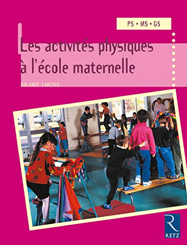 Beispielbild fr Les activits physiques  l'cole maternelle zum Verkauf von Ammareal