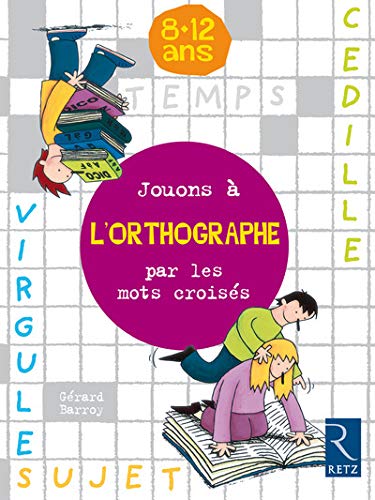 Stock image for Jouons  L'orthographe Par Les Mots Croiss : 8-12 Ans for sale by RECYCLIVRE