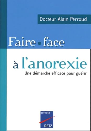 Stock image for Faire face  l'anorexie : Comment traiter son trouble par soi-mme for sale by medimops