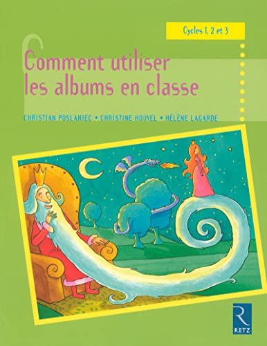 Beispielbild fr Comment utiliser les albums en classe : Cycles 1, 2 et 3 zum Verkauf von medimops