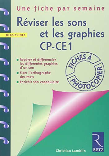 9782725624730: Rviser les sons et les graphies CP-CE1: Reprer et diffrencier les diffrentes graphies d'un son, fixer l'orthographe des mots, enrichir son vocabulaire