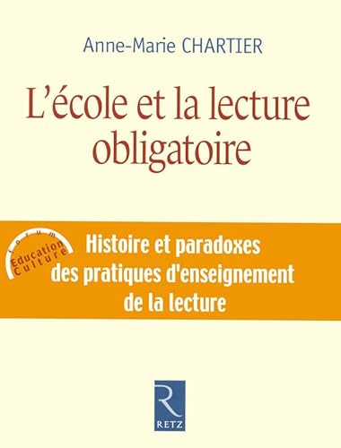 9782725624884: L'ECOLE ET LA LECTURE OBLIGATOIRE (Forum ducation culture) (French Edition)