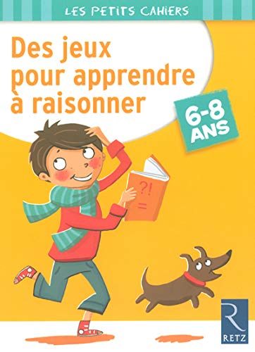 Beispielbild fr Des jeux pour apprendre  raisonner : 6-8 ans zum Verkauf von medimops