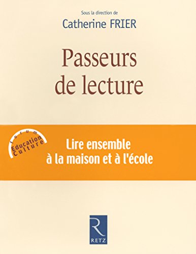 Beispielbild fr Passeurs de lecture : Lire ensemble  la maison et  l'cole zum Verkauf von medimops