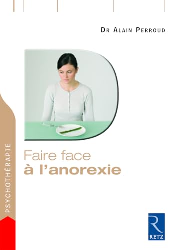 Stock image for Faire face ? l'anorexie - Dr Alain Perroud for sale by Book Hmisphres