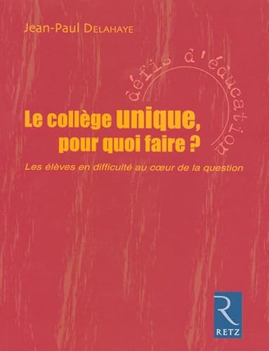 Stock image for Le collge unique, pour quoi faire ? : Les lves en difficult au coeur de la question for sale by medimops
