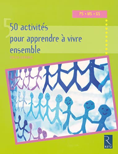 Stock image for 50 Activits pour apprendre  vivre ensemble : Petite, Moyenne, Grande Section for sale by medimops