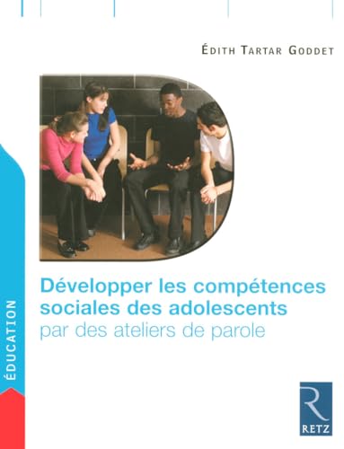 Imagen de archivo de Dvelopper les comptences sociales des adolescents par des ateliers de parole a la venta por medimops