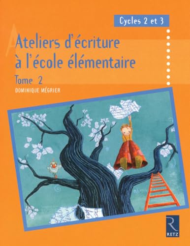 Beispielbild fr Ateliers d'criture  l'cole lmentaire, Cycles 2 et 3 : Tome 2 zum Verkauf von medimops