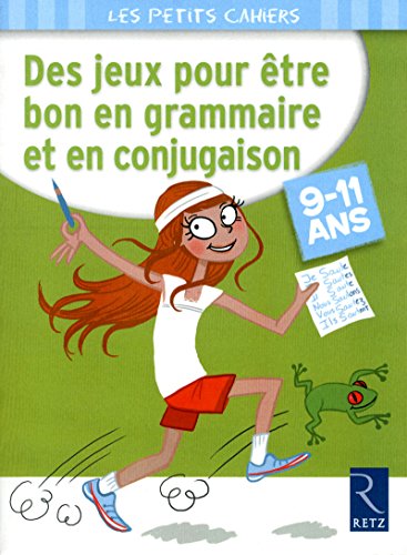Beispielbild fr Des jeux pour tre bon en grammaire et en conjugaison : 9-11 ans zum Verkauf von medimops