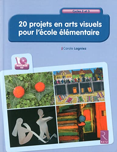 9782725631752: 20 projets en arts visuels pour l'cole lmentaire (+ CD-Rom)