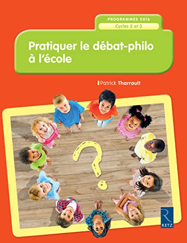 9782725633947: Pratiquer le dbat philo  l'cole: Cycles 2 et 3, programme 2016