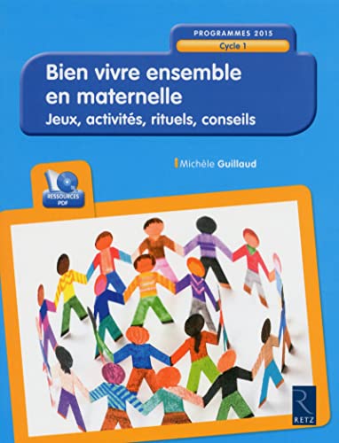 9782725634067: Bien vivre ensemble en maternelle: Jeux, activits, rituels, conseils - Cycle 1 - Programmes 2015
