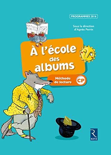 Stock image for Mthode de lecture -  l'cole des albums CP - Programmes 2016 [Reli] Bouvard, Franoise; Girard, Sylvie; Gros, Karine; Hermon-Duc, Brigitte; Van Rensbergen, Anne-Pierre et Warnet, Sophie for sale by BIBLIO-NET