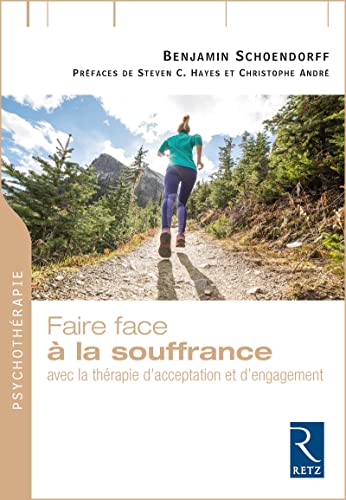 Beispielbild fr Faire face  la souffrance: Avec la thrapie d'acceptation et d'engagement zum Verkauf von Librairie Th  la page