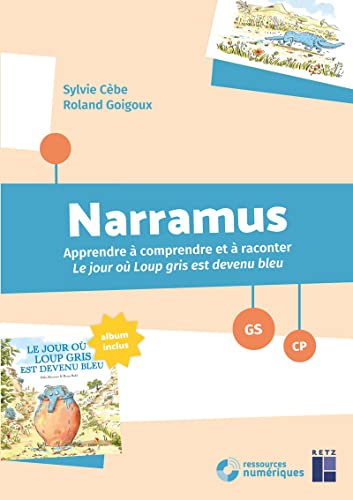 Beispielbild fr Narramus - Apprendre  comprendre et  raconter : Le jour o Loup Gris est devenu bleu (+ CD-ROM) zum Verkauf von Gallix