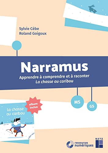 9782725636924: Narramus MS-GS: Apprendre  comprendre et  raconter La chasse au caribou (album inclus)