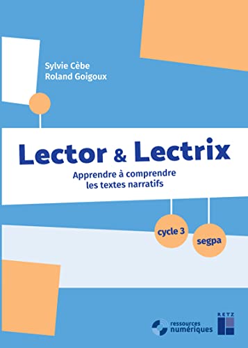 Beispielbild fr Lector et Lectrix Cycle 3 + CD-Rom + tlchargement - Apprendre  comprendre les textes narratifs zum Verkauf von Gallix