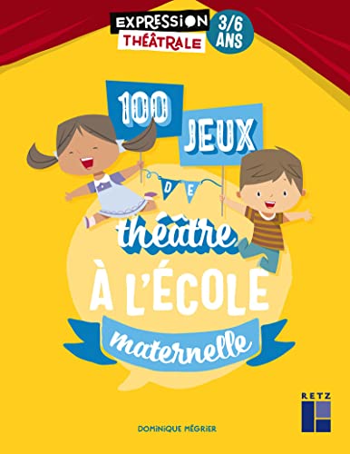 9782725639482: 100 jeux de thtre  l'cole maternelle 3-6 ans