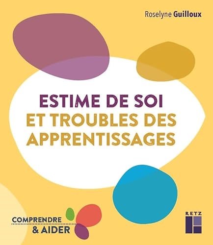 Beispielbild fr Estime de soi et troubles des apprentissages - Cycles 2 et 3 [Broch] Guilloux, Roselyne zum Verkauf von BIBLIO-NET