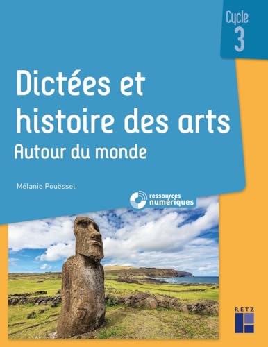 9782725640785: Dictées et histoire des arts - Cycle 3 - Autour du monde (+ ressources numériques)
