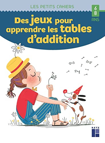 Imagen de archivo de Des jeux pour apprendre les tables d'addition - 6-8 ans a la venta por GF Books, Inc.