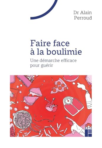 Stock image for Faire face  la boulimie- Une dmarche efficace pour gurir for sale by Gallix