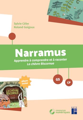 9782725646138: Narramus GS-CP: Apprendre  comprendre et  raconter La chvre biscornue (album inclus)