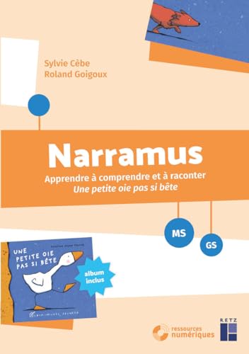 Beispielbild fr Narramus - Apprendre  comprendre et  raconter : Une petite oie pas si bte MS-GS + ressources numriques zum Verkauf von Gallix