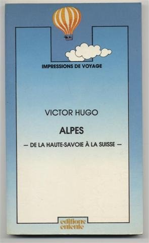 Beispielbild fr Alpes -- de la haute-savoie a la suisse zum Verkauf von Ammareal