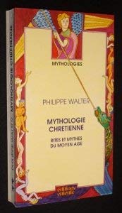 9782726601082: Mythologie chrtienne: Rites et mythes du Moyen ge