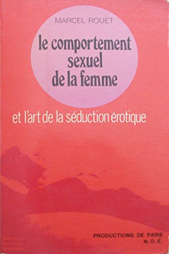 Beispielbild fr Le Comportement sexuel de la femme et l'art de la sduction rotique zum Verkauf von medimops